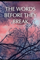The Words Before They Break B0CKD55DQP Book Cover