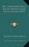 Del Territorio Nelle Sue Attinenze Colla Legge Penale (1879) 1160418926 Book Cover