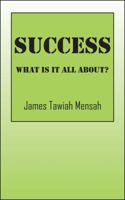 Success: What Is It All About? 143276604X Book Cover