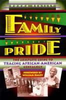 Family Pride: The Complete Guide to Tracing African-American Genealogy 0028608429 Book Cover