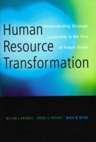 Human Resource Transformation: Demonstrating Strategic Leadership in the Face of Futures Trends 0891063935 Book Cover