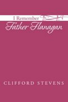 I Remember Father Flanagan 1475990839 Book Cover