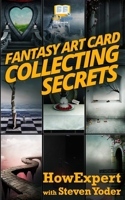 Fantasy Art Card Collecting Secrets 1539390799 Book Cover