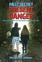 Past Secret Present Danger: What Deadly Secrets Lie in the Tunnels Beneath Niagara Falls? 194349231X Book Cover