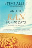 And He Ran for 40 Days: Kingdom Treasures from the Life of Elijah and My Personal Battle with ALS 1733810722 Book Cover