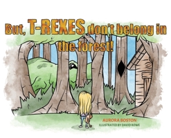 But, T-Rexes Don't Belong in the Forest! B0BXMQFHRX Book Cover