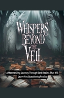 Whispers Beyond the Veil B0DTMX7DZD Book Cover