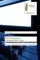 Dans le fauteuil du quatrième rang: de A à Z, 200 films des années 1968-1981 6202298723 Book Cover