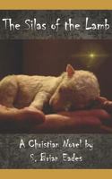 The Silas of the Lamb: A Christian Novel 1980599823 Book Cover