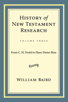 History of New Testament Research: From C.H. Dodd to Hans Dieter Betz V. 3 0800699181 Book Cover