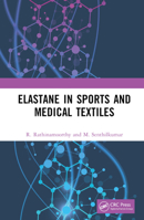 Elastane in Sports and Medical Textiles 1498779549 Book Cover