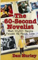 The 60-Second Novelist - What 22,613 People Taught Me About Life 1558746927 Book Cover