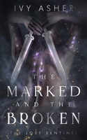 The Marked and the Broken 1079503676 Book Cover