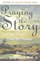 Praying the Story: Learning Prayer from the Psalms 068734316X Book Cover