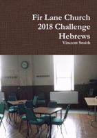 Fir Lane Church 2018 Challenge: Hebrews 0244101035 Book Cover