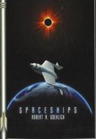 Spaceships: A Reference Guide to International Reusable Launch Vehicle Concepts from 1944 to the Present (Apogee Books Space Series) 1894959507 Book Cover