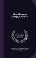 Miscellaneous Essays, Volume 3 135868474X Book Cover