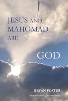 Jesus and Mahomad are GOD: (Author Articles) 0648400158 Book Cover