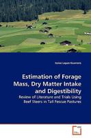 Estimation of Forage Mass, Dry Matter Intake and Digestibility 3639154541 Book Cover