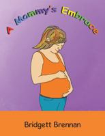 A Mommy's Embrace 1546259287 Book Cover