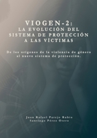 Sistema VioGen-2. La evolución del sistema de protección a las víctimas.: De los orígenes de la violencia de género al nuevo sistema de protección. (Spanish Edition) 1326595792 Book Cover