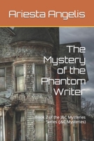 The Mystery of the Phantom Writer: Book 2 of the J&C Mysteries Series B09JV9L5QJ Book Cover