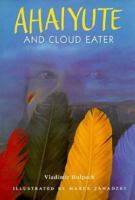 Ahaiyute: And Cloud Eater 0152012370 Book Cover