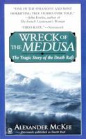 Wreck of the Medusa: The Tragic Story of the Death Raft 0451200446 Book Cover