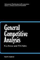 General Competitive Analysis (Advanced Textbooks in Economics) (Advanced Textbooks in Economics) 0444854975 Book Cover