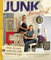 Junk Beautiful: Room by Room Makeovers with Junkmarket Style 1561589810 Book Cover