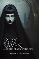 Lady Raven and The Black Wedding B0FWW7XBQN Book Cover