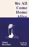 We All Come Home Alive 1399608088 Book Cover