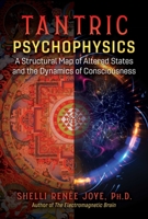 Tantric Psychophysics: A Structural Map of Altered States and the Dynamics of Consciousness 1644113686 Book Cover
