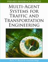 Multi Agent Systems For Traffic And Transportation Engineering (Premier Reference Source) 1605662267 Book Cover