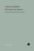 Die Seele als System: Aristoteles' Wissenschaft von der Psyche (Paradeigmata) 3787315918 Book Cover