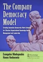 The Company Democracy Model: Creating Democratic Work Cultures for Effective Organizational Knowledge-Based Management and Leadership 0367745623 Book Cover