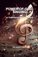 The Power of God Singing: In The Hebrew New Testament B0G2G53WGM Book Cover