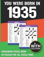 You Were Born In 1935: Crossword Puzzle Book: Crossword Puzzle Book For Adults & Seniors With Solution B0939V7ZMR Book Cover