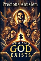 Who Said God Exists (Mysteries, Suspense, Thriller +) B0DSG74LNS Book Cover