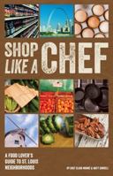 Shop Like a Chef: A Food Lover's Guide to St. Louis Neighborhoods 189312195X Book Cover