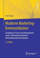 Moderne Marketing-Kommunikation: Grundlagen, Prozess und Management markt- und kundenorientierter Unternehmenskommunikation 3658253177 Book Cover