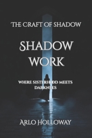 Shadow Work: Exploring the Hidden Self & Reclaiming Personal Power (The Craft of Shadow) B0H3F6SBWF Book Cover