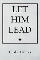 LET HIM LEAD 1664110038 Book Cover