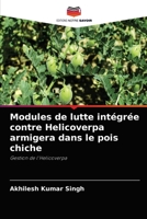 Modules de lutte intégrée contre Helicoverpa armigera dans le pois chiche: Gestion de l'Helicoverpa 6204059653 Book Cover