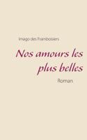 Nos Amours Les Plus Belles (French Edition) 2322100889 Book Cover