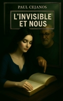 L'invisible et nous (French Edition) B0FKSJR1HP Book Cover