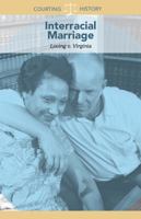 Interracial Marriage: Loving V. Virginia 1502635860 Book Cover