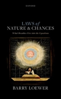 Laws of Nature and Chances: What Breathes Fire into the Equations 0198907699 Book Cover