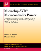 Microchip AVR Microcontroller Primer: Programming and Interfacing (Synthesis Lectures on Digital Circuits and Systems) 1681732041 Book Cover