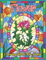 FLOWER COLORING BOOK FOR ADULT: Coloring & Activity Book (Design Originals) 50 Flowers Designs; Beginner-Friendly Creative Art Activities for Adult , on High-Quality B08TRJMKW9 Book Cover